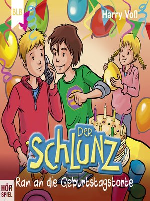 cover image of Der Schlunz--Ran an die Geburtstagstorte